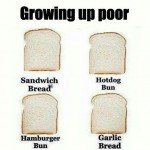 Growing Up Poor – Bread Meme 